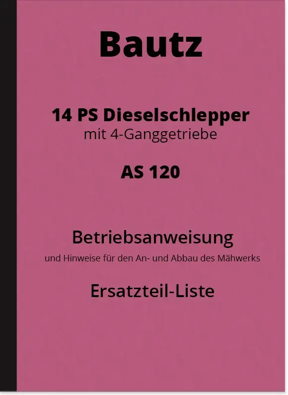 Bautz AS 120 Dieselschlepper Bedienungsanleitung und Ersatzteilliste