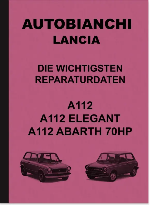 Autobianchi Lancia A112 Economica Elegant Abarth 70 HP Normal Berlina repair instructions