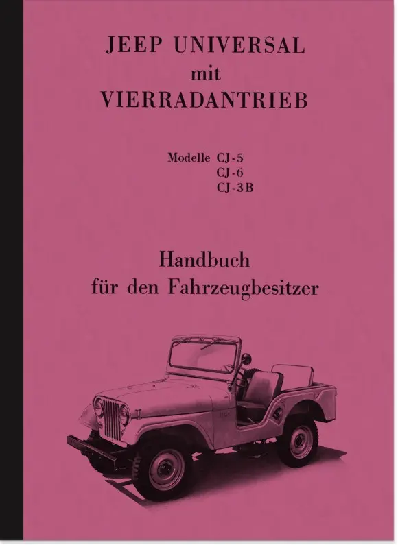 Willys Kaiser Jeep Universal CJ-5 CJ-6 CJ-3B Bedienungsanleitung