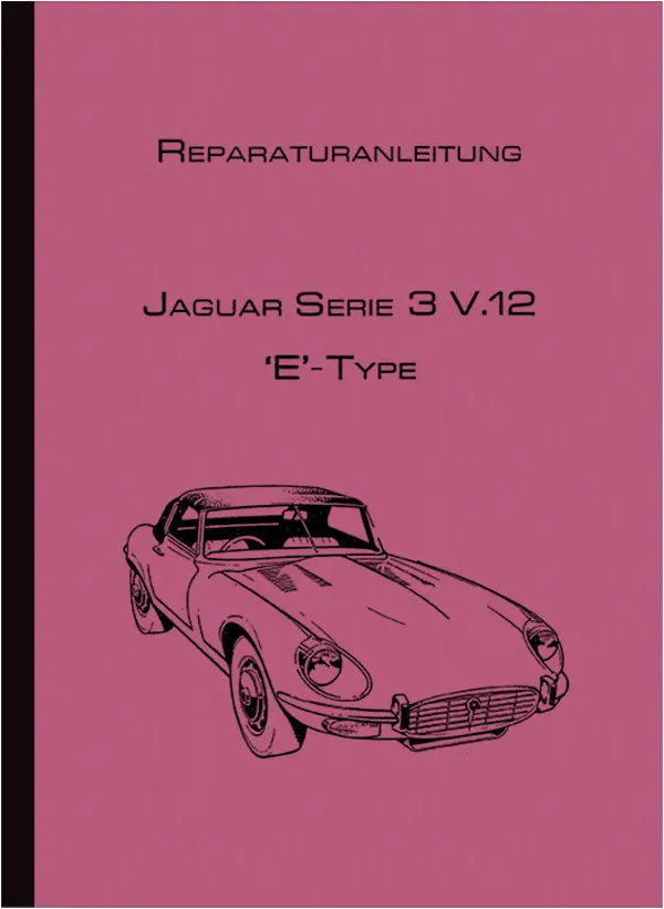 Jaguar E-Type Serie 3 V12 Reparaturanleitung Werkstatthandbuch