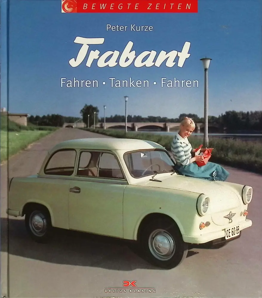 Trabant: Fahren - Tanken - Fahren, Bewegte Zeiten