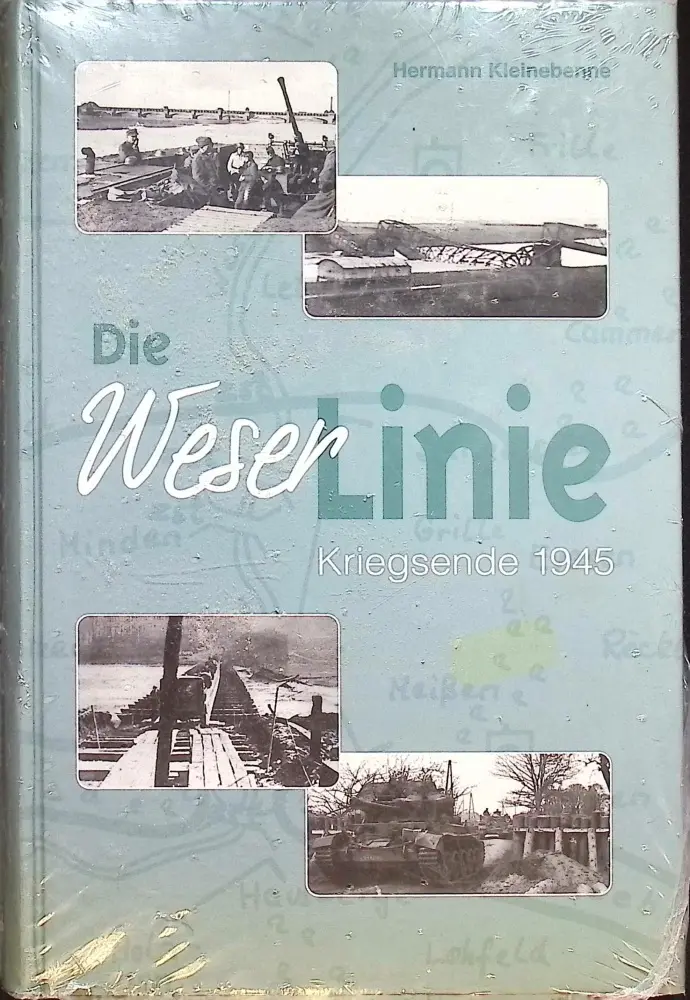 Die Weserlinie - Kriegsende 1945