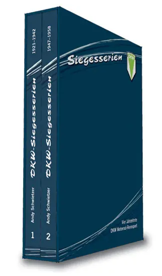 DKW Siegesserien – Vier Jahrzente Motorradrennsport: 2 Bände (1921-1942 und 1947-1958)