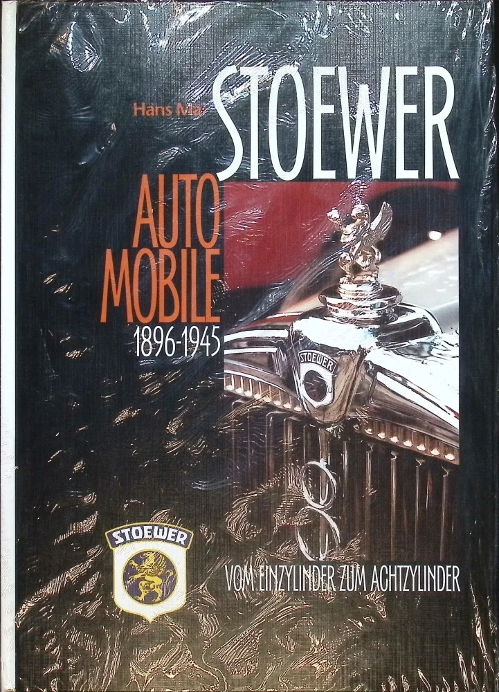 Stoewer Automobile: Vom Einzylinder zum Achtzylinder 1896-1945